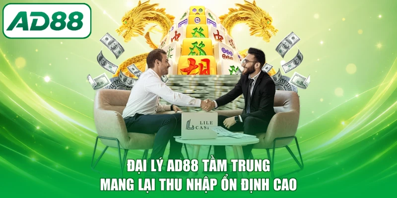 Đại lý AD88 tầm trung mang lại thu nhập ổn định cao