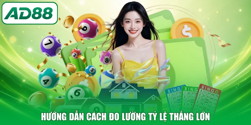 Hướng dẫn cách đo lường tỷ lệ thắng lớn
