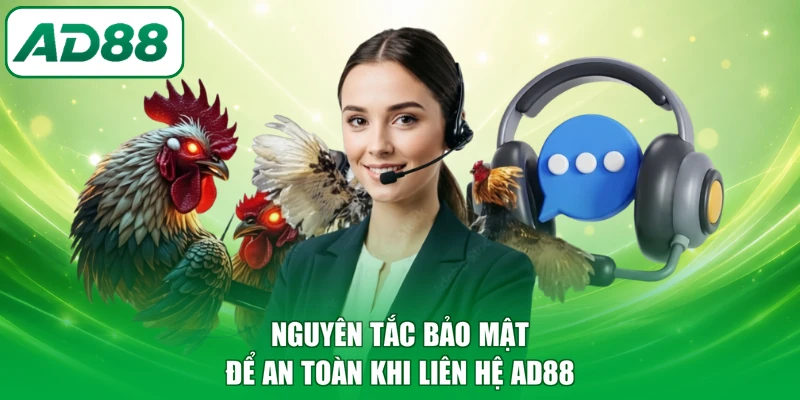 Nguyên tắc bảo mật để an toàn khi liên hệ AD88